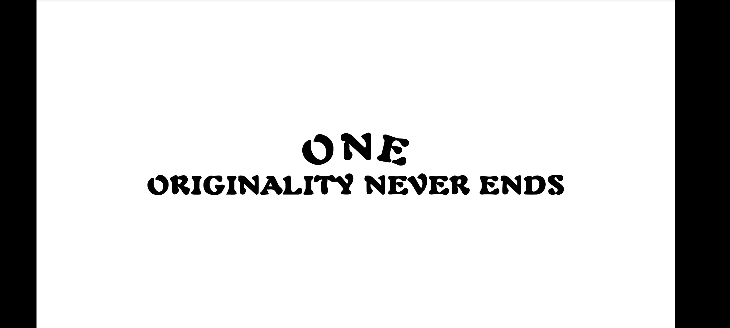 ONE Originality Never Ends